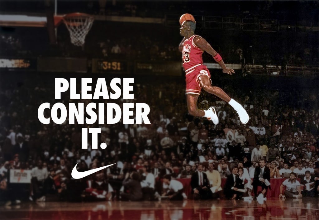 A parody Nike poster with Michael Jordan in mid-air for a dunk. To the left of him, it says "Please Consider It" with a Nike swoosh.